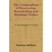 The Compendium of Renovating, Remodelling and Mending Clothes - A Dressmaker's Guide