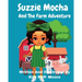 Suzzie Mocha And The Farm Adventure