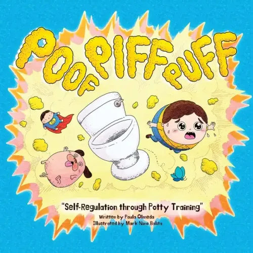 Poof Piff Puff: Self-Regulation through Potty Training; A funny emotional regulation children's book that introduces self-regulation skills to toddler