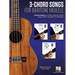 3-Chord Songs for Baritone Ukulele (G-C-D): Melody, Chords and Lyrics for D-G-B-E Tuning