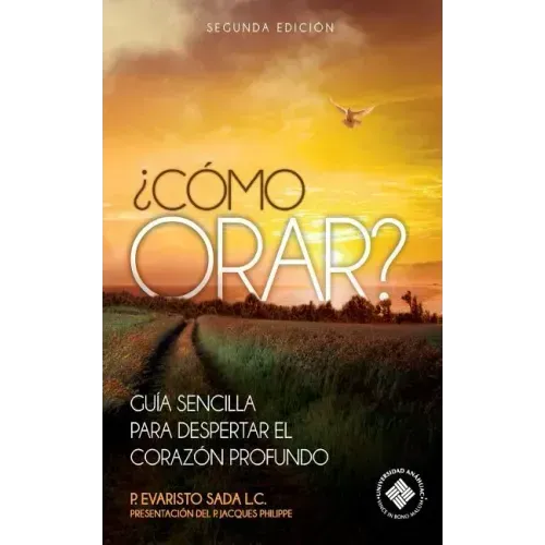 ¿Como orar?: Guía sencilla para despertar el corazón profundo