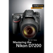 Mastering the Nikon D7200