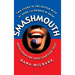 Smash Mouth: Two Years in the Gutter with Al Gore and George W. Bush -- Notes from the 2000 Campaign Trail
