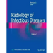 Radiology of Infectious Diseases, Volume 1