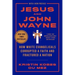 Jesus and John Wayne: How White Evangelicals Corrupted a Faith and Fractured a Nation