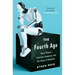 The Fourth Age: Smart Robots, Conscious Computers, and the Future of Humanity