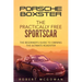 Porsche Boxster: The Practically Free Sportscar: The Beginner's Guide to Owning the Ultimate Roadster