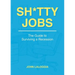 Sh*tty Jobs: The Guide to Surviving a Recession