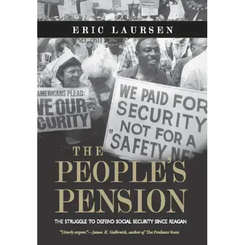 The People's Pension: The Struggle to Defend Social Security Since Reagan