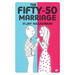 The Fifty-50 Marriage