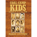 Coal Camp Kids: Growing Up In A Coal Camp