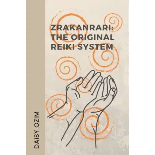 The Zrakanrari: The Original Reiki System