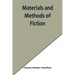 Materials and Methods of Fiction; With an Introduction by Brander Matthews