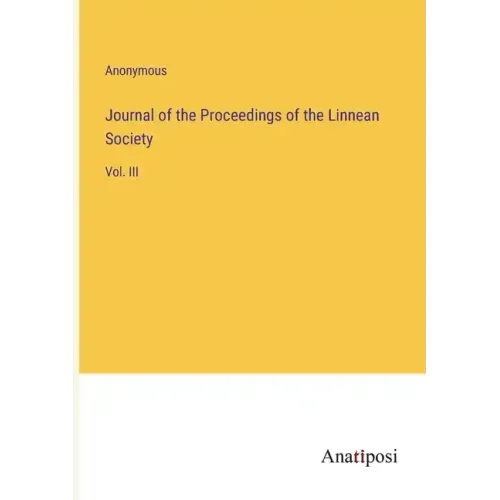 Journal of the Proceedings of the Linnean Society: Vol. III