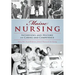 Maine Nursing: Interviews and History on Caring and Competence
