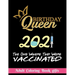 Birthday Queen 2021 The one where they were vaccinated: Coloring Book Gifts: 8.5*11 100 page - 2021 Lovers gifts - valentine's day Stress Relief Color