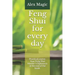 Feng Shui for every day: Practical course. Your Feng Shui Master's Diploma is at the end of the book.