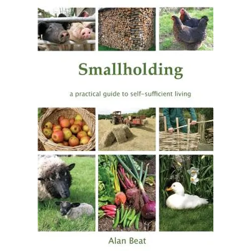 Smallholding: A practical guide to self-sufficient living