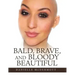 Bald, Brave, and Bloody Beautiful