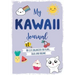 My Kawaii Journal: My Cute Organizer for Plans, Ideas and Dreams