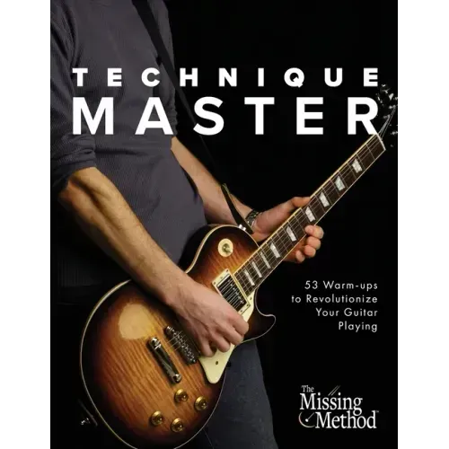 Technique Master: 53 Warm-ups to Revolutionize Your Guitar Playing