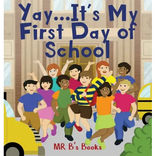 Yay... It's My First Day of School