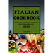 The Italian Cookbook 2022: Best and Authentic Regional Recipes Made Easy