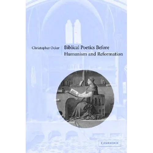 Biblical Poetics Before Humanism and Reformation