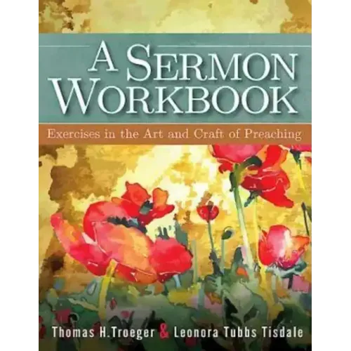 A Sermon Workbook: Exercises in the Art and Craft of Preaching