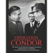 Operation Condor: The History of the Notorious Intelligence Operations Supported by the United States to Combat Communists across South America
