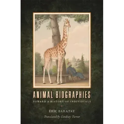 Animal Biographies: Toward a History of Individuals