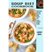 Soup Diet Cookbook: Clean Soups and Bone Broth for Rapid Weight Loss (A Tasty Collection of Soup Recipes)