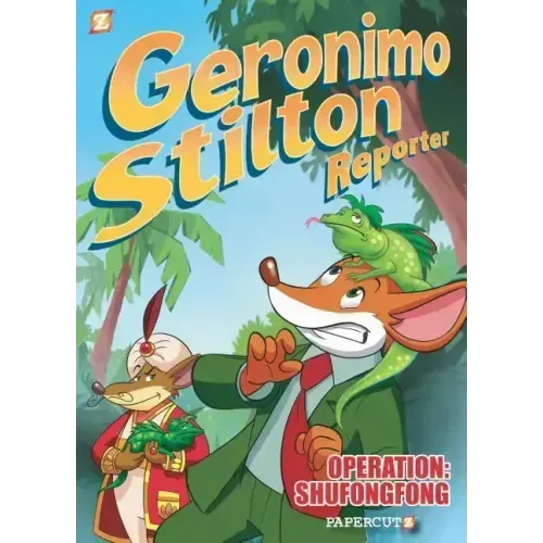 Geronimo Stilton Reporter: "Operation: Shufongfong"