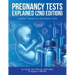 Pregnancy Tests Explained (2Nd Edition): Current Trends of Antenatal Tests
