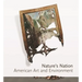 Nature's Nation: American Art and Environment