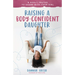 Raising a Body-Confident Daughter: 8 Godly Truths to Share with Your Girl
