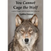 You Cannot Cage the Wolf: A Mother Struggles with the Suicide of Her Soldier Son