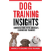 Dog Training Insights: Conversations with America's Leading Dog Trainers