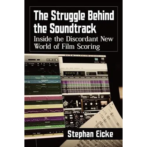 The Struggle Behind the Soundtrack: Inside the Discordant New World of Film Scoring