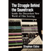 The Struggle Behind the Soundtrack: Inside the Discordant New World of Film Scoring