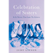 Celebration of Sisters: It Is Never Too Late to Grieve
