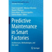 Predictive Maintenance in Smart Factories: Architectures, Methodologies, and Use-Cases