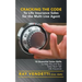 Cracking the Code to Life Insurance Sales for the Multi Line Agent: 10 Essential Sales Skills to Help You and Your Sales Team Sell Life Insurance