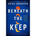 Beneath the Keep: A Novel of the Tearling