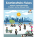 Egyptian Arabic Voices: Authentic Listening and Reading Practice in Egyptian Colloquial Arabic