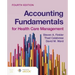 Accounting Fundamentals for Health Care Management