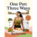 One Pot: Three Ways: Save Time with Vibrant, Versatile Vegan Recipes