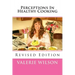 Perceptions In Healthy Cooking Updated Edition