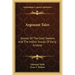 Argonaut Tales: Stories Of The Gold Seekers And The Indian Scouts Of Early Arizona