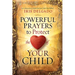 Powerful Prayers to Protect the Heart of Your Child